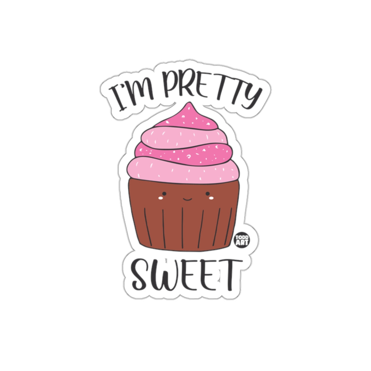 I'm Pretty Sweet Adorable Cupcake Illustration Sticker