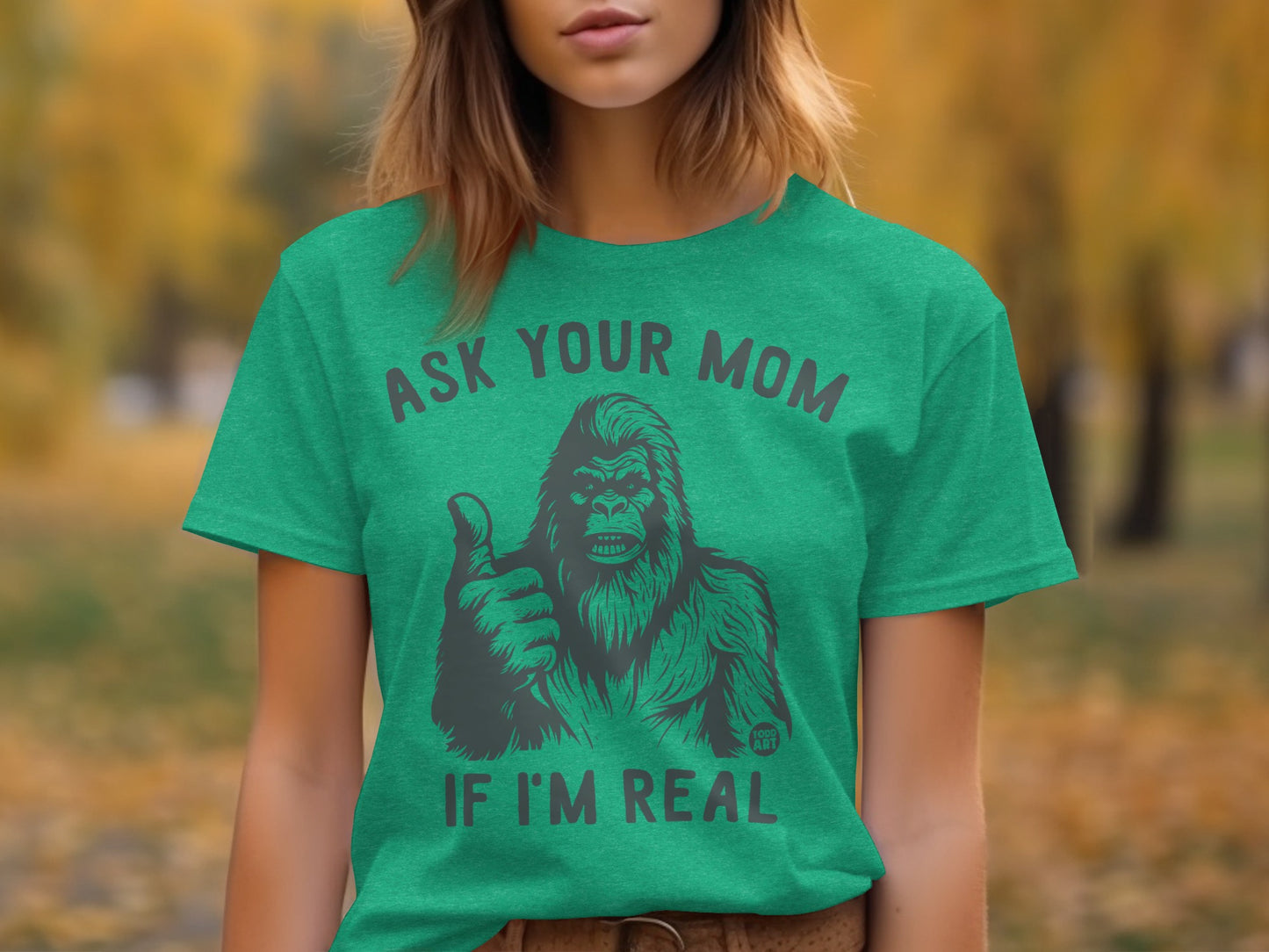 Ask Your Mom If I'm Real Bigfoot Thumbs Up Shirt