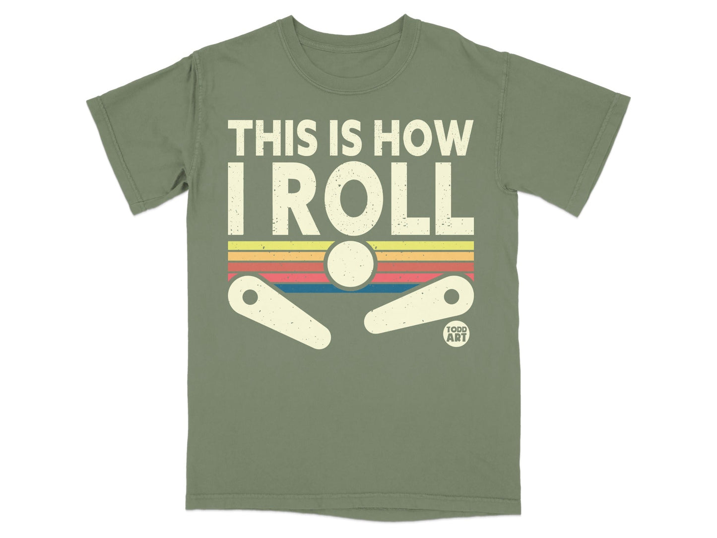 Olive t-shirt with "This is how I roll" and a pinball graphic.