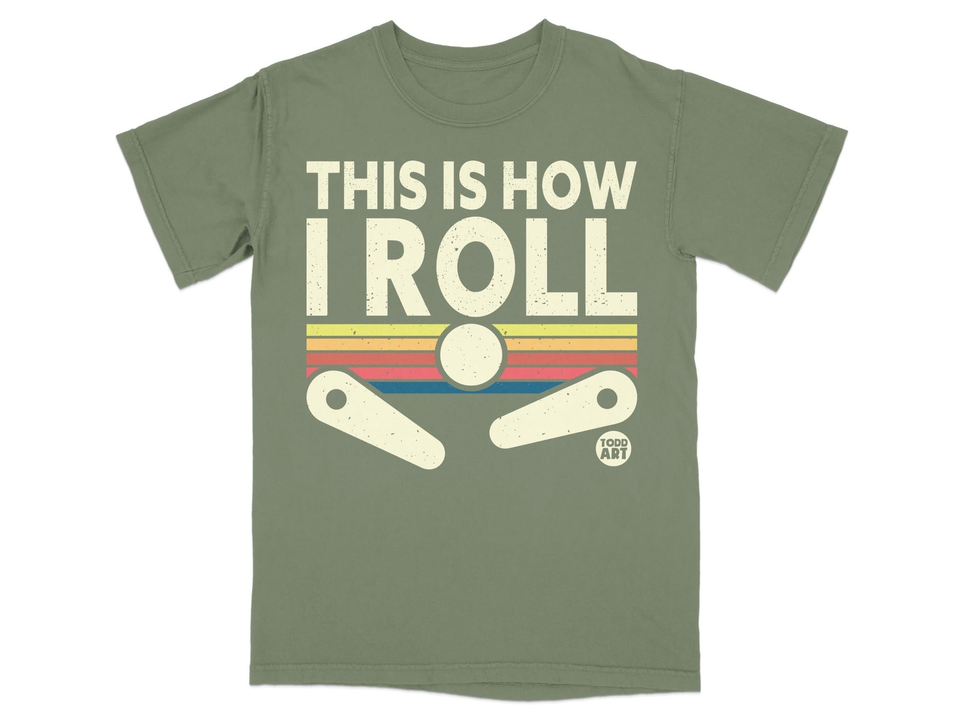 Olive t-shirt with "This is how I roll" and a pinball graphic.