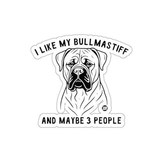 I Like My Bullmastiff And Maybe 3 People product
