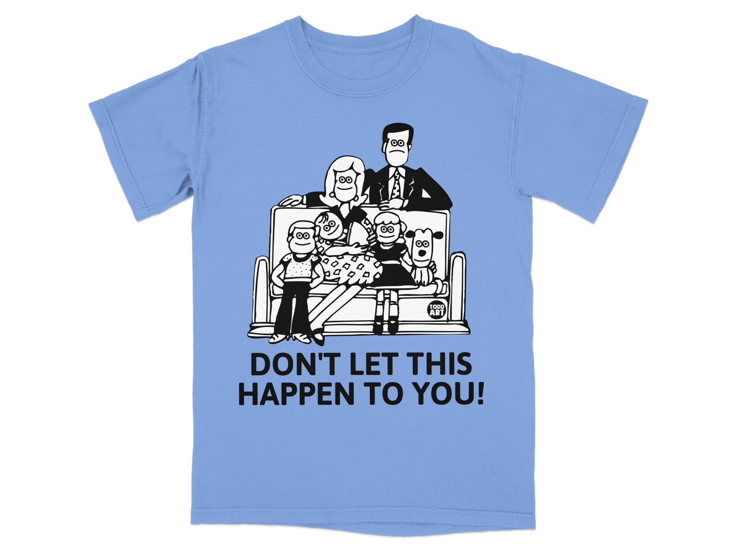 Cartoon family on sofa with text "DON'T LET THIS HAPPEN TO YOU!".