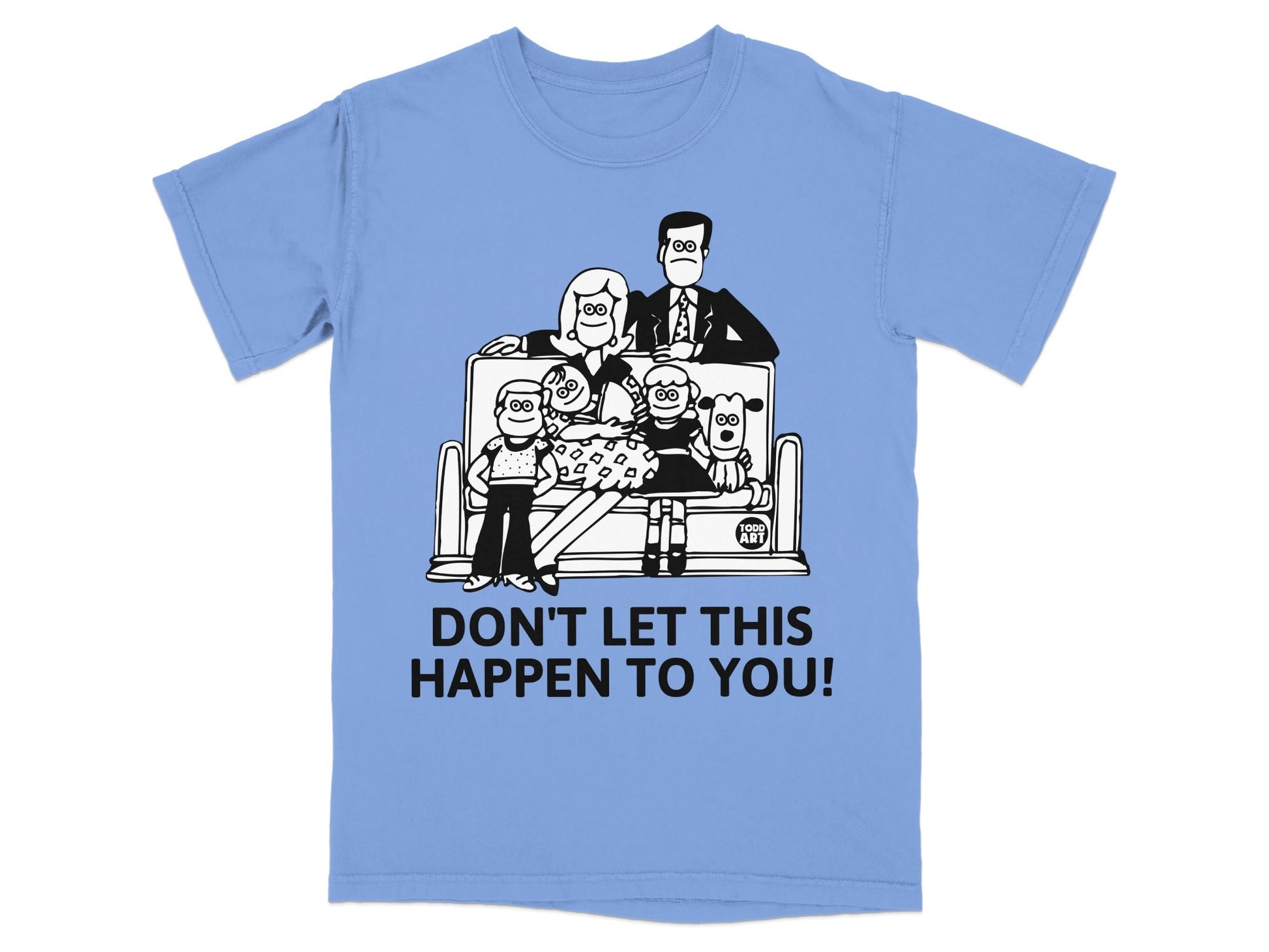 Cartoon family on sofa with text "DON'T LET THIS HAPPEN TO YOU!".