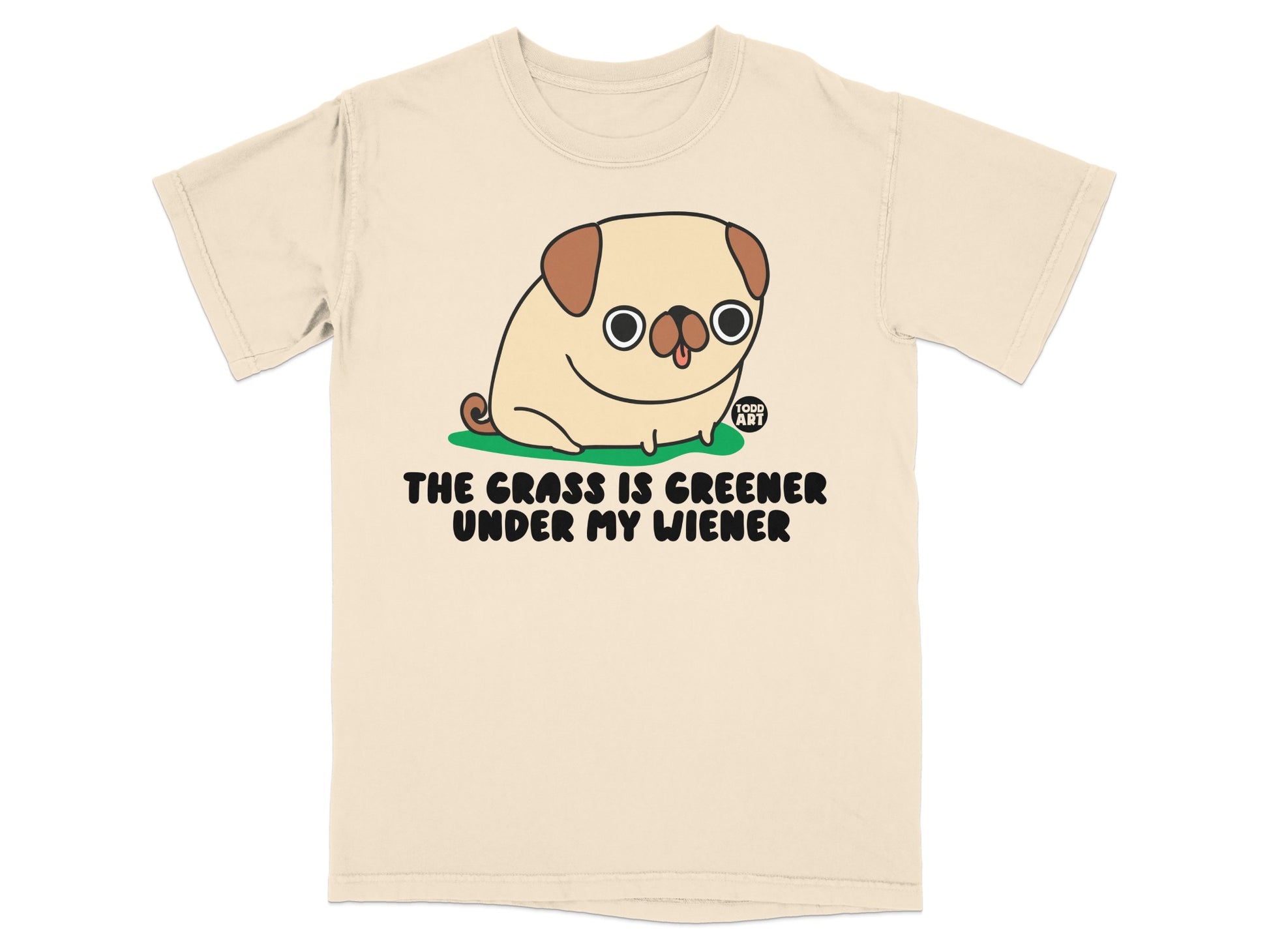 The Grass is Greener Under My Wiener Cute Pug Tee