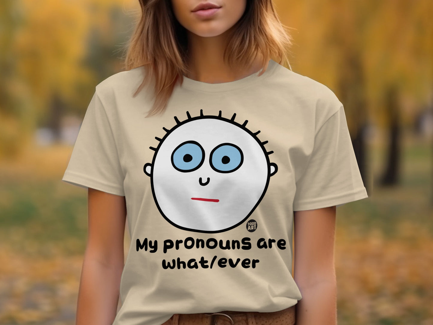 My pronouns are what/ever statement shirt