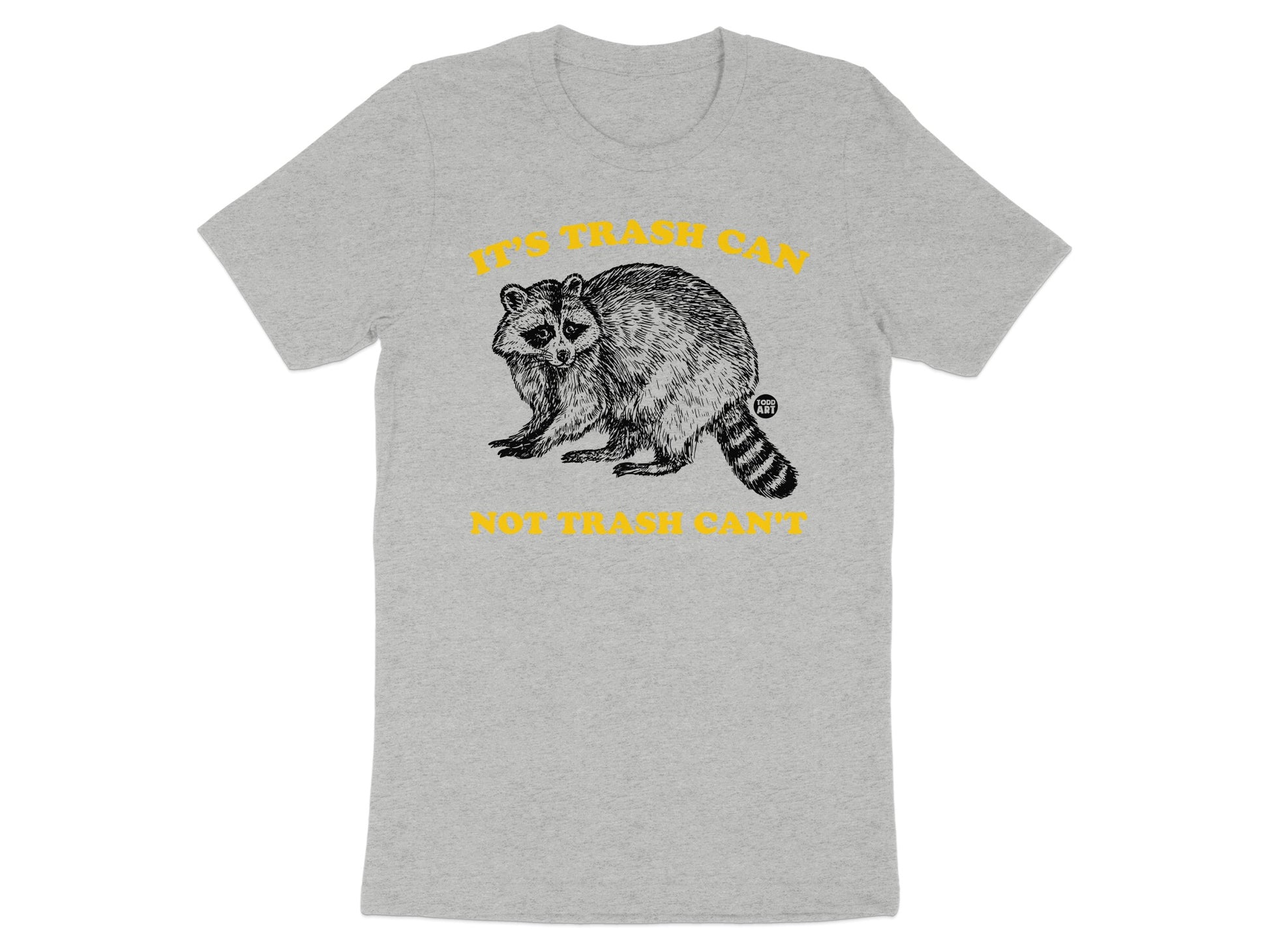 It's Trash Can Not Trash Can't T-Shirt