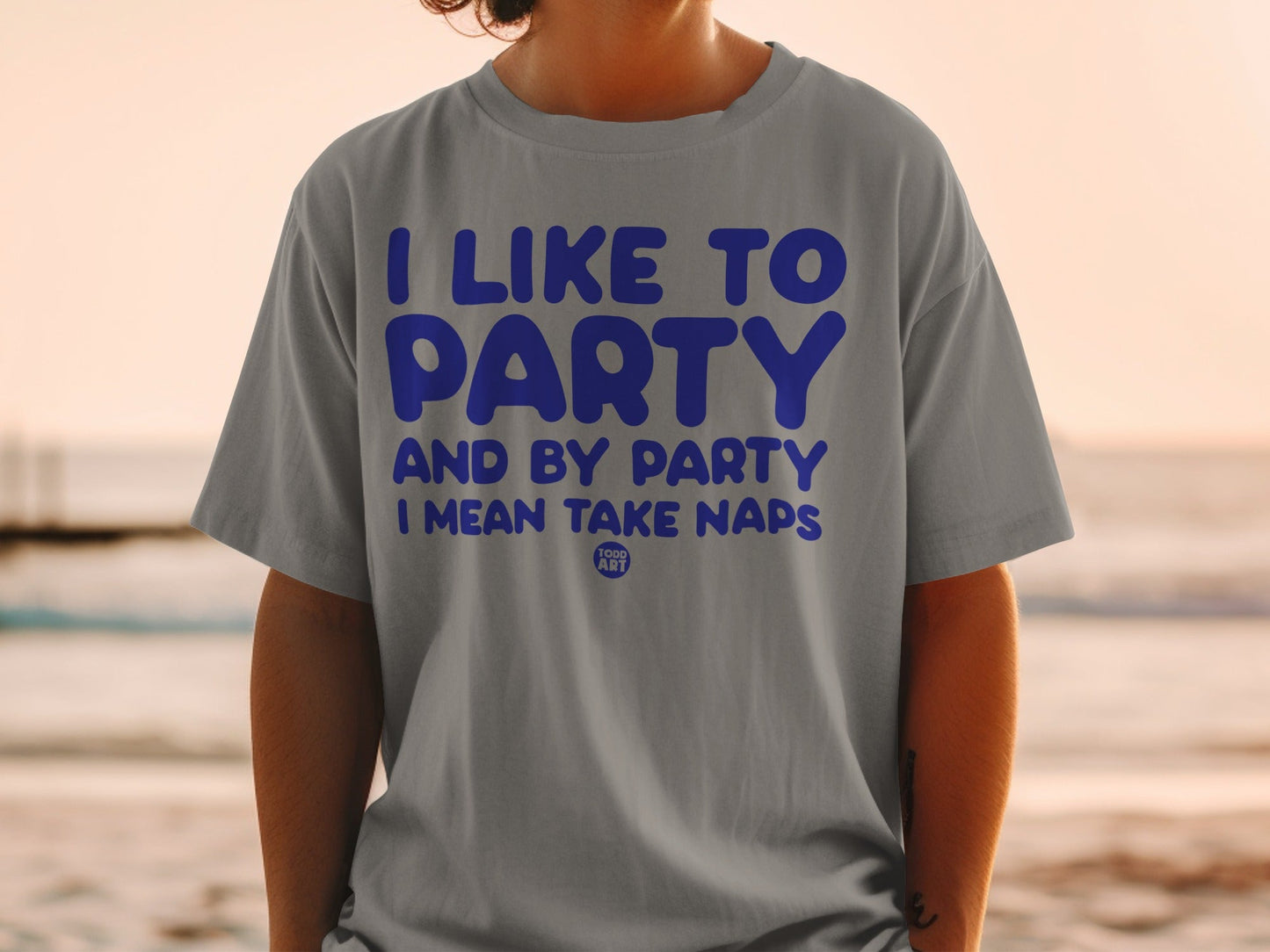 I Like to Party and By Party I Mean Take Naps Shirt