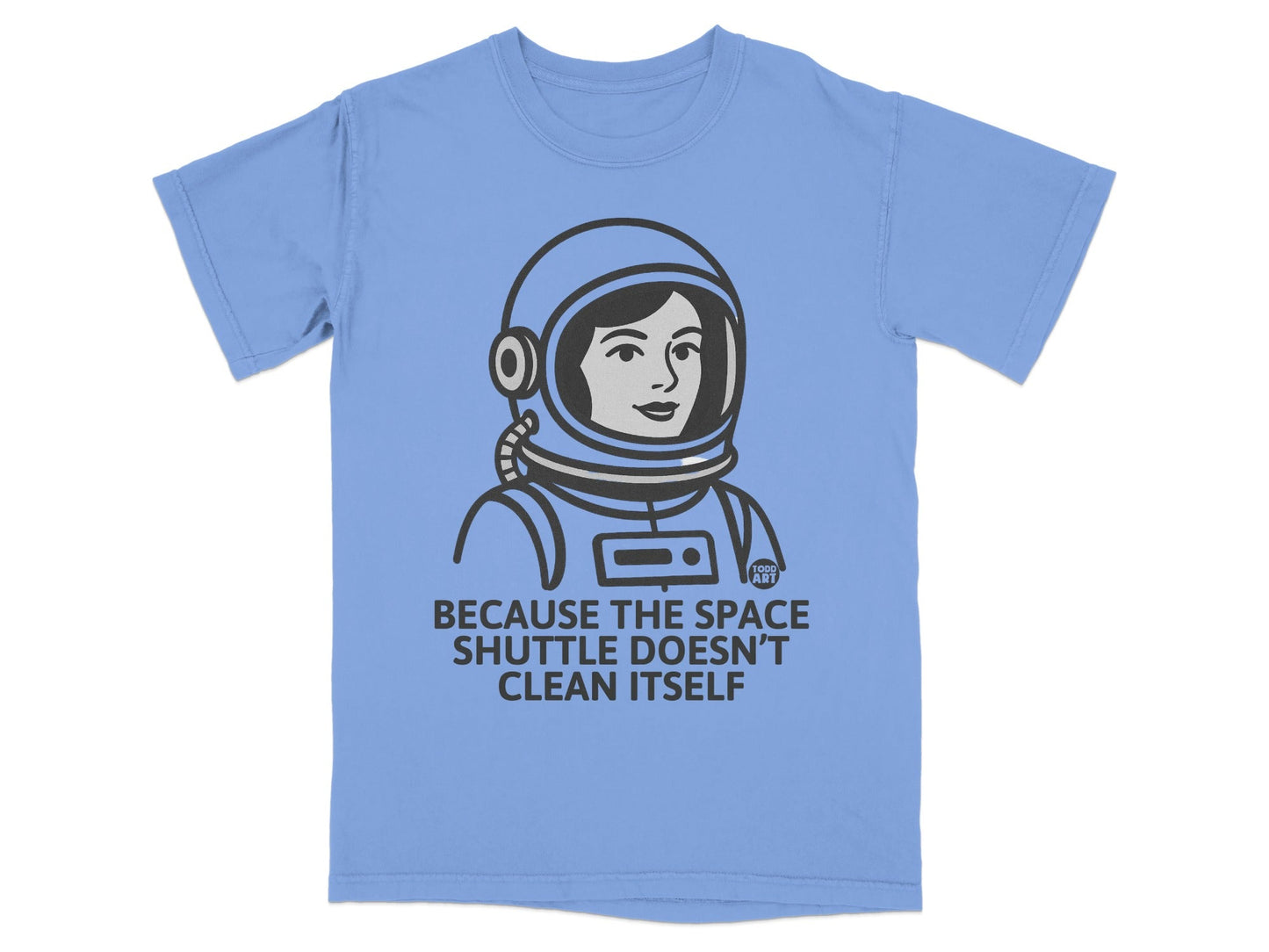 Space Shuttle Doesn't Clean Itself Astronaut T-shirt