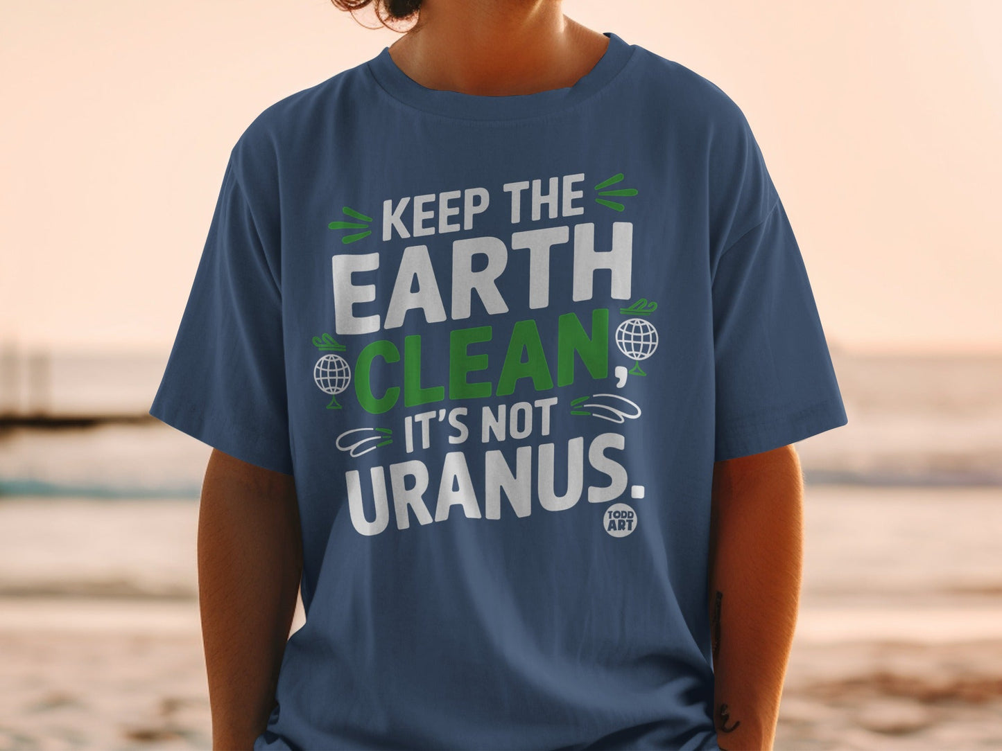 Keep The Earth Clean It's Not Uranus T-shirt