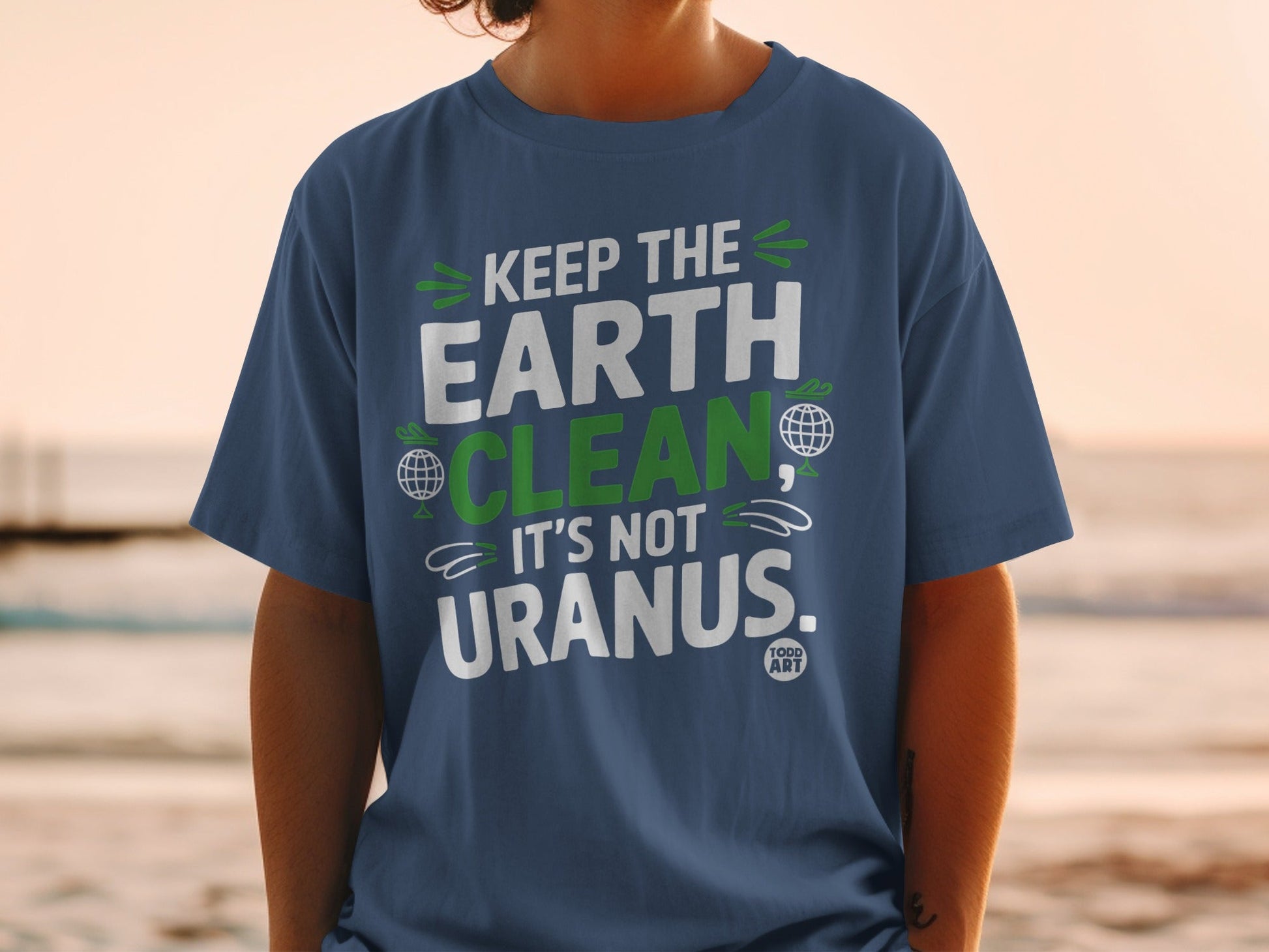 Keep The Earth Clean It's Not Uranus T-shirt