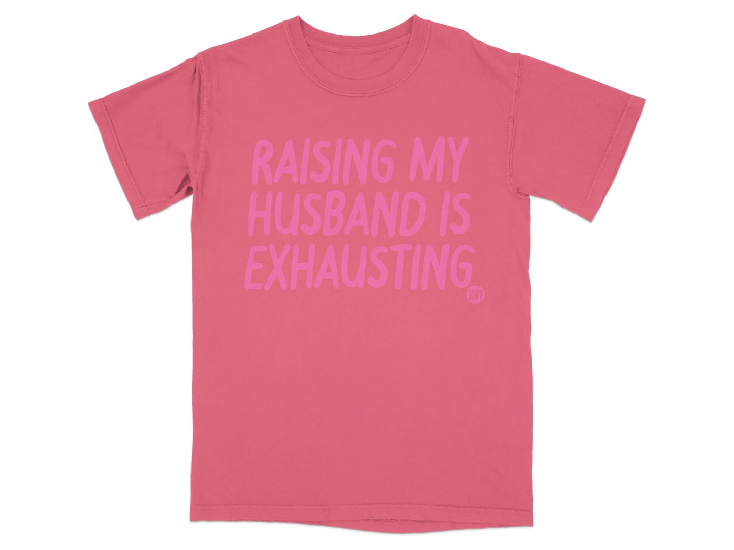 Raising My Husband is Exhausting T-Shirt Product