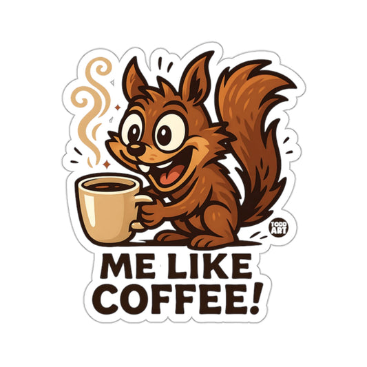 Happy Squirrel Coffee Mug Me Like Coffee! Todd Art 