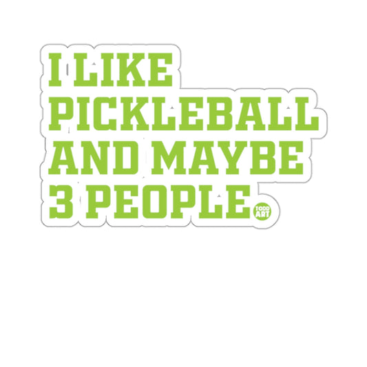 I LIKE PICKLEBALL AND MAYBE 3 PEOPLE 