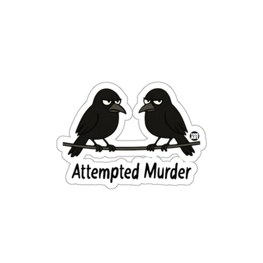Attempted Murder Funny Bird Sticker for Laptops Walls