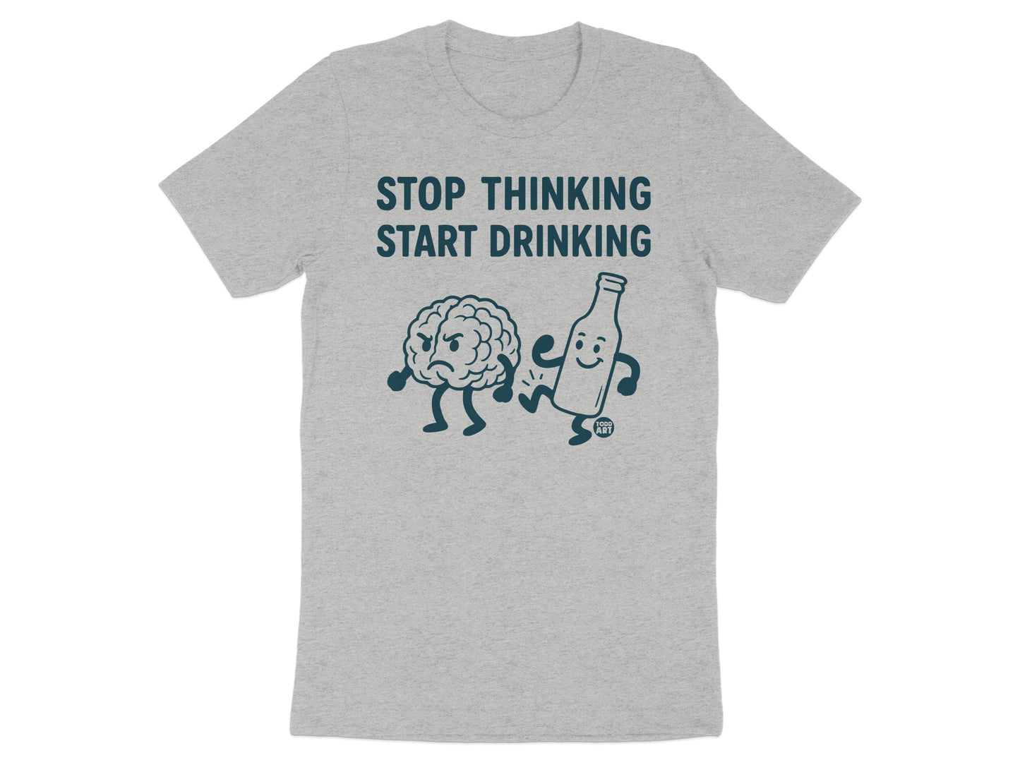 Stop Thinking Start Drinking Graphic T-Shirt
