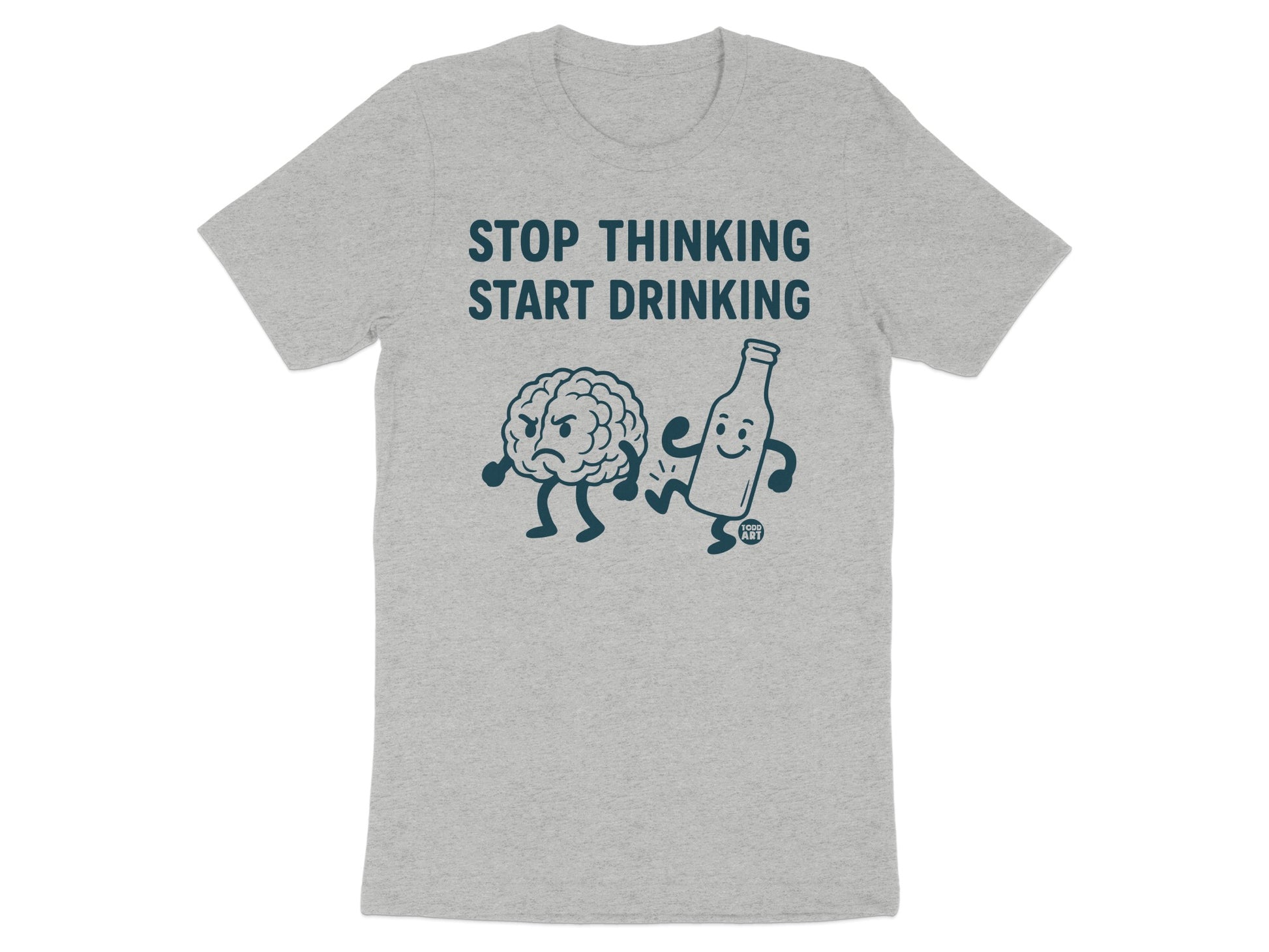 Stop Thinking Start Drinking Graphic T-Shirt