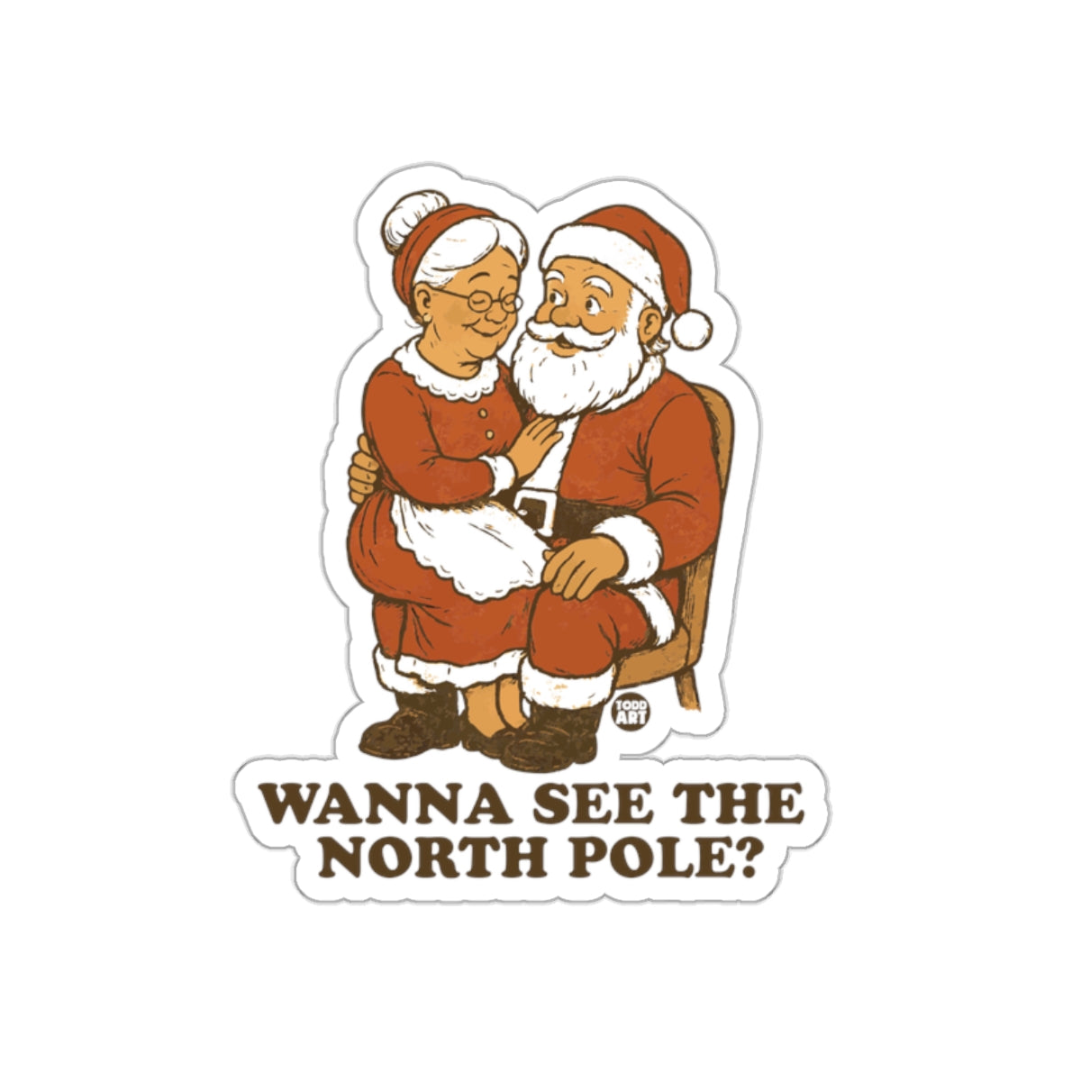 Wanna See The North Pole Santa and Mrs. Claus Sticker