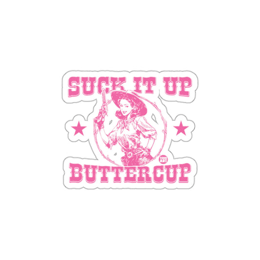 Suck It Up Buttercup Western Sticker for Unique Style