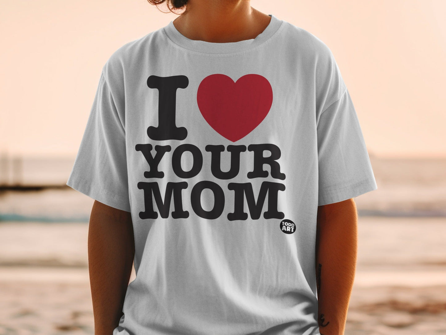 White t-shirt with large black "I HEART YOUR MOM" text, heart is red.