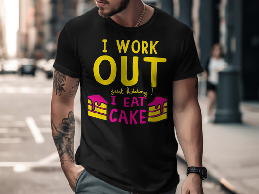 Funny I Work Out I Eat Cake Just Kidding T-shirt