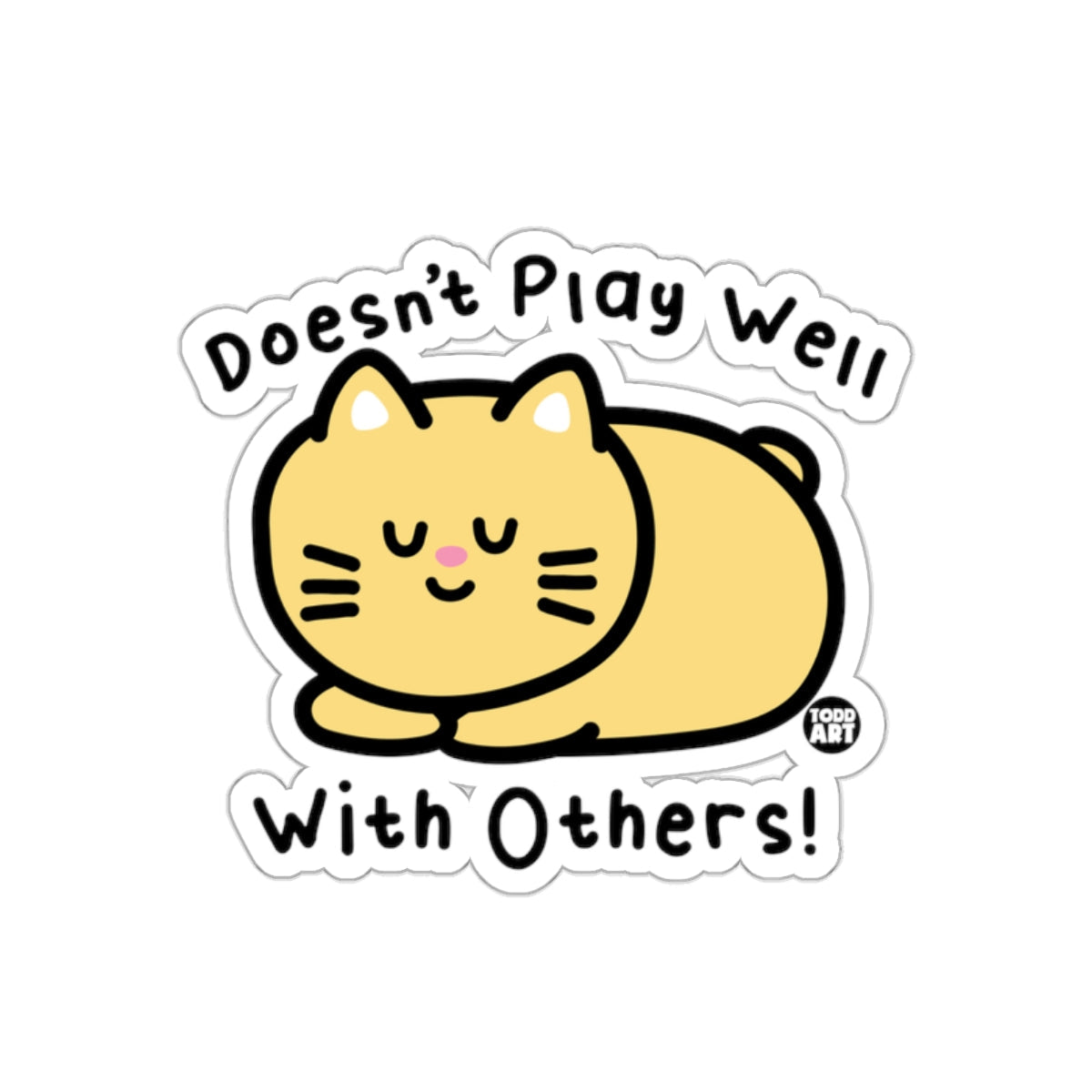 Doesn't Play Well With Others Cute Cat Funny sticker