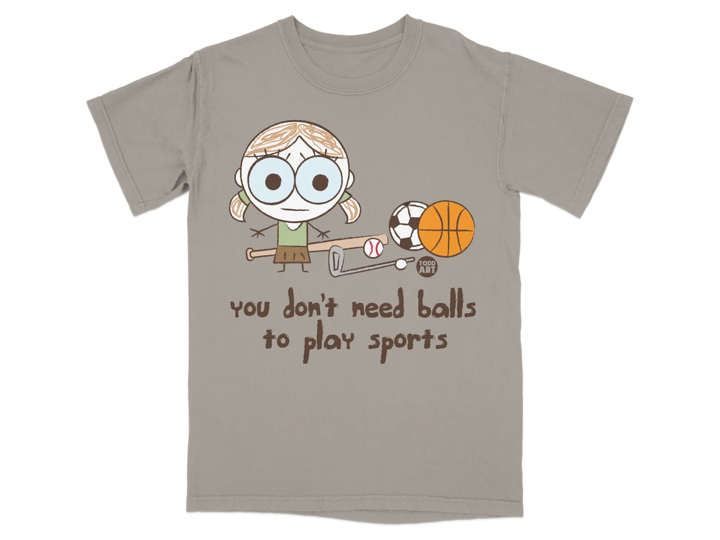Funny Sports Tee You Don't Need Balls to Play Sports