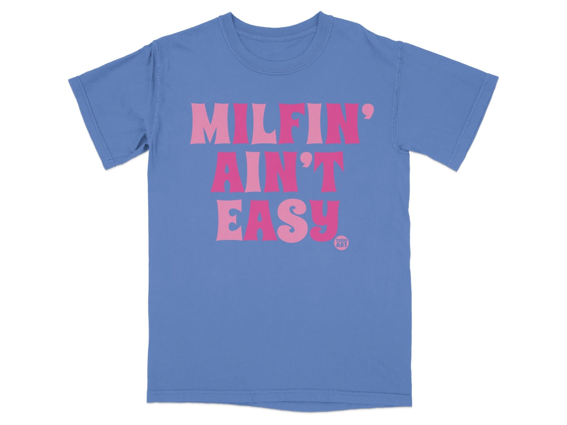 Milfin' Ain't Easy Graphic T-Shirt