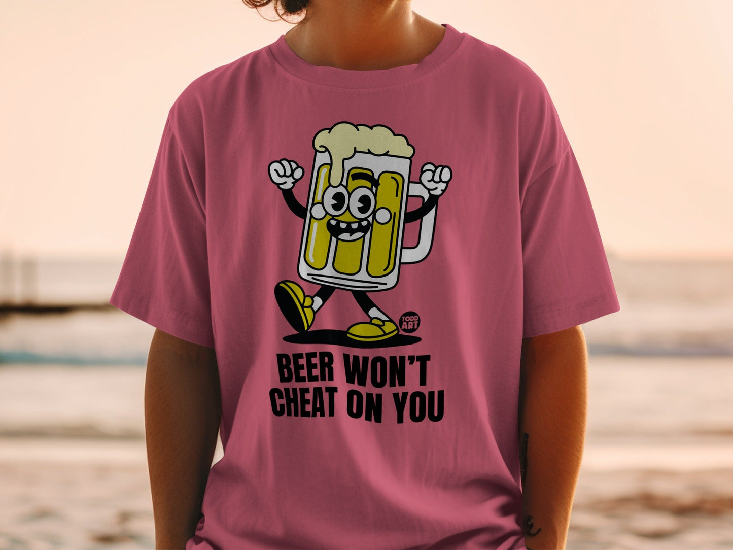 Beer Won't Cheat On You Funny Graphic T-shirt