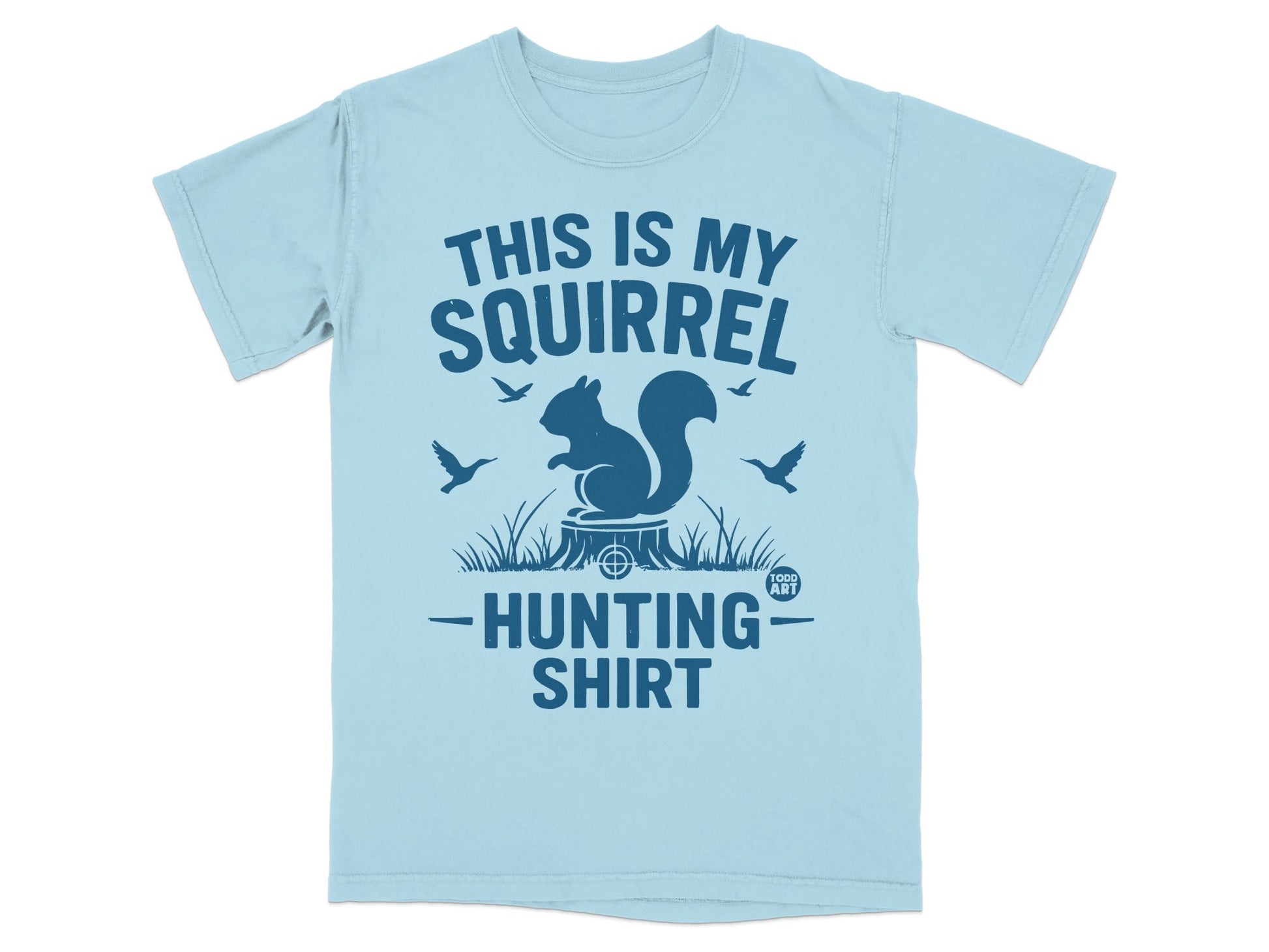 Light blue t-shirt with "This is my squirrel hunting shirt" text and squirrel graphic.