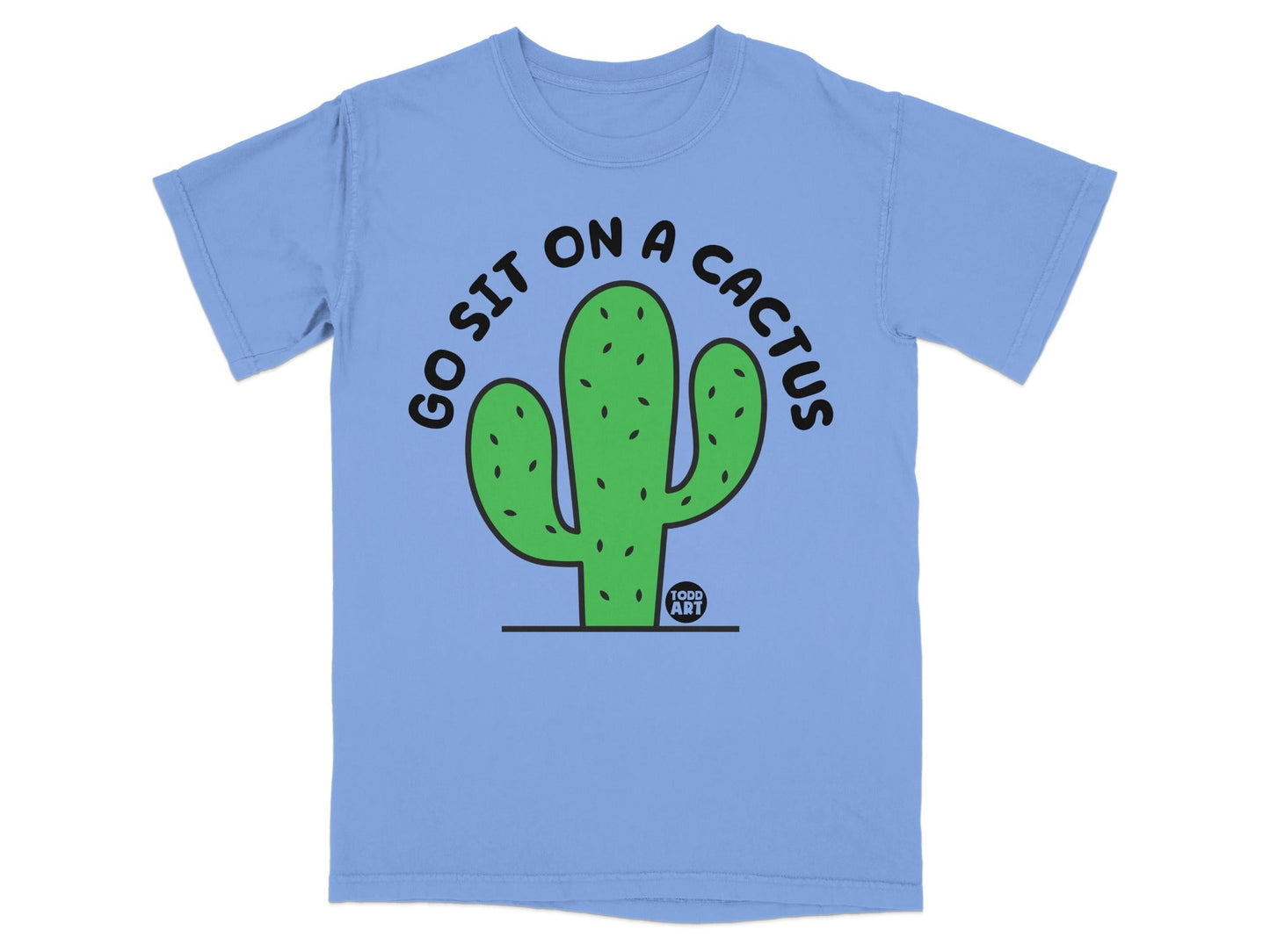 Go Sit On A Cactus Graphic T-Shirt for All Ages