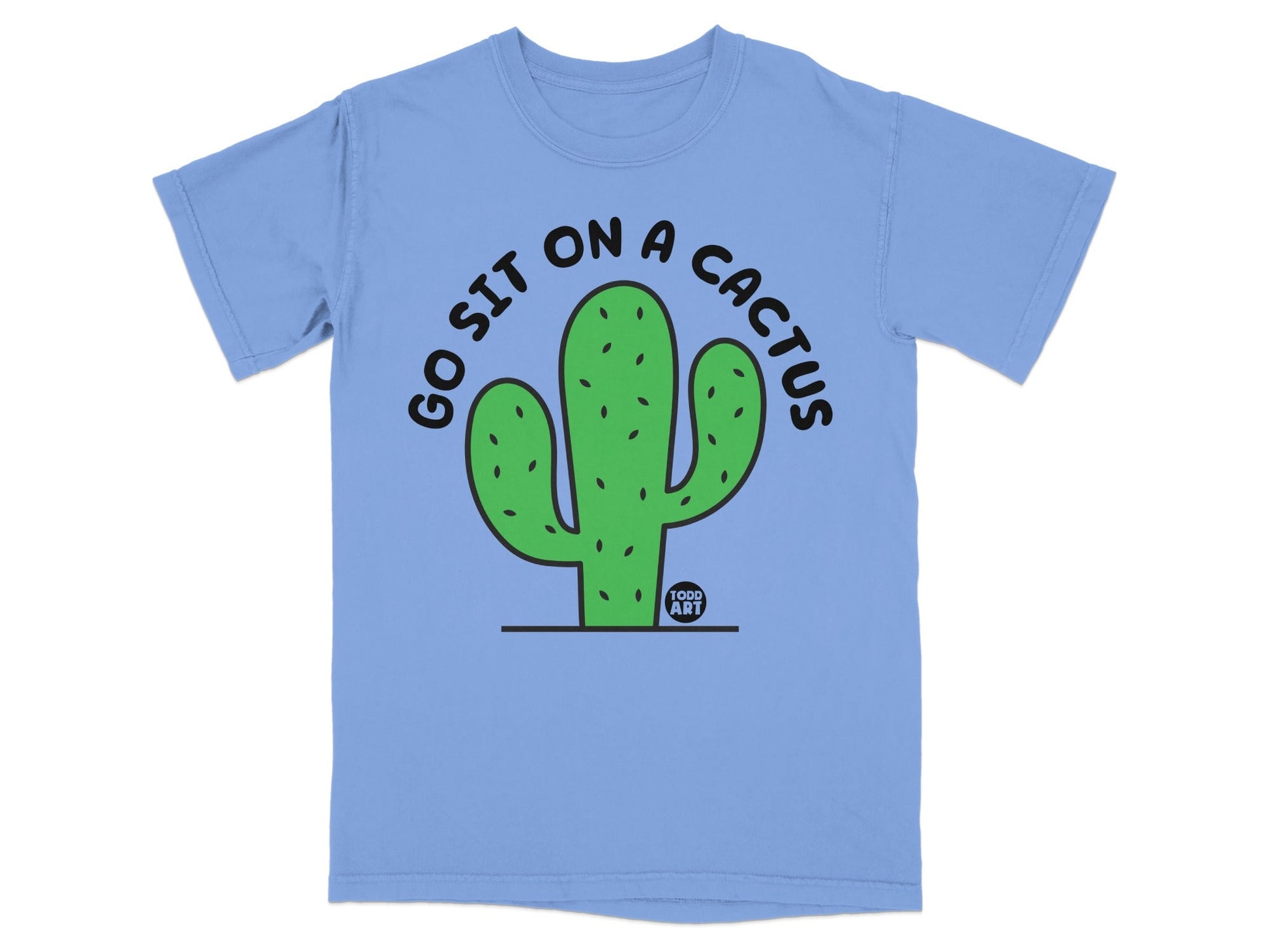 Go Sit On A Cactus Graphic T-Shirt for All Ages