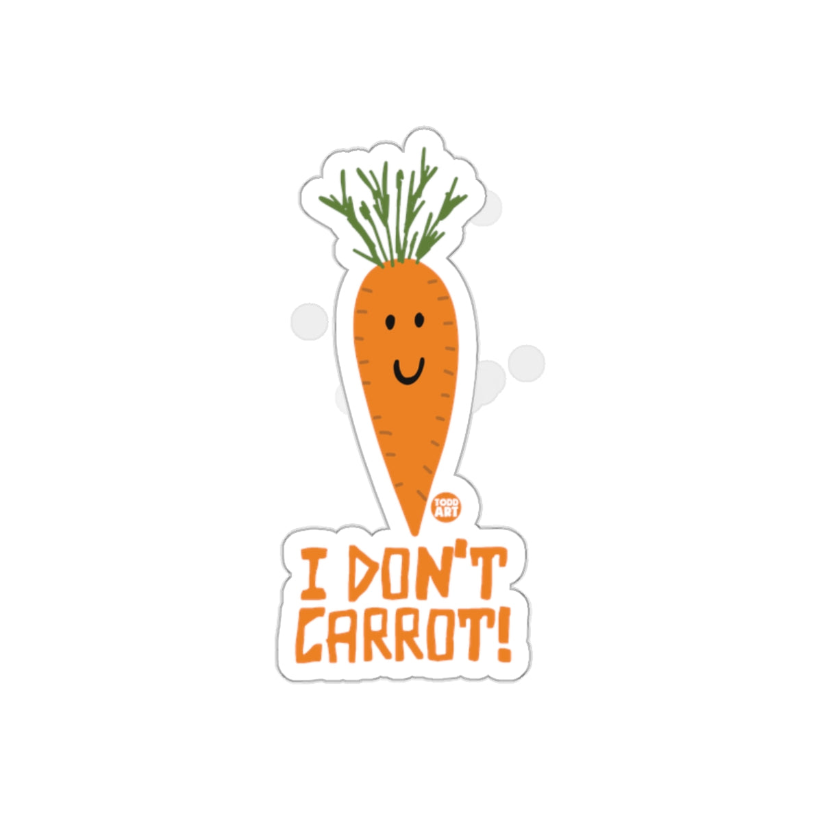 Funny I Don't Carrot Sticker with Cartoon Carrot Design