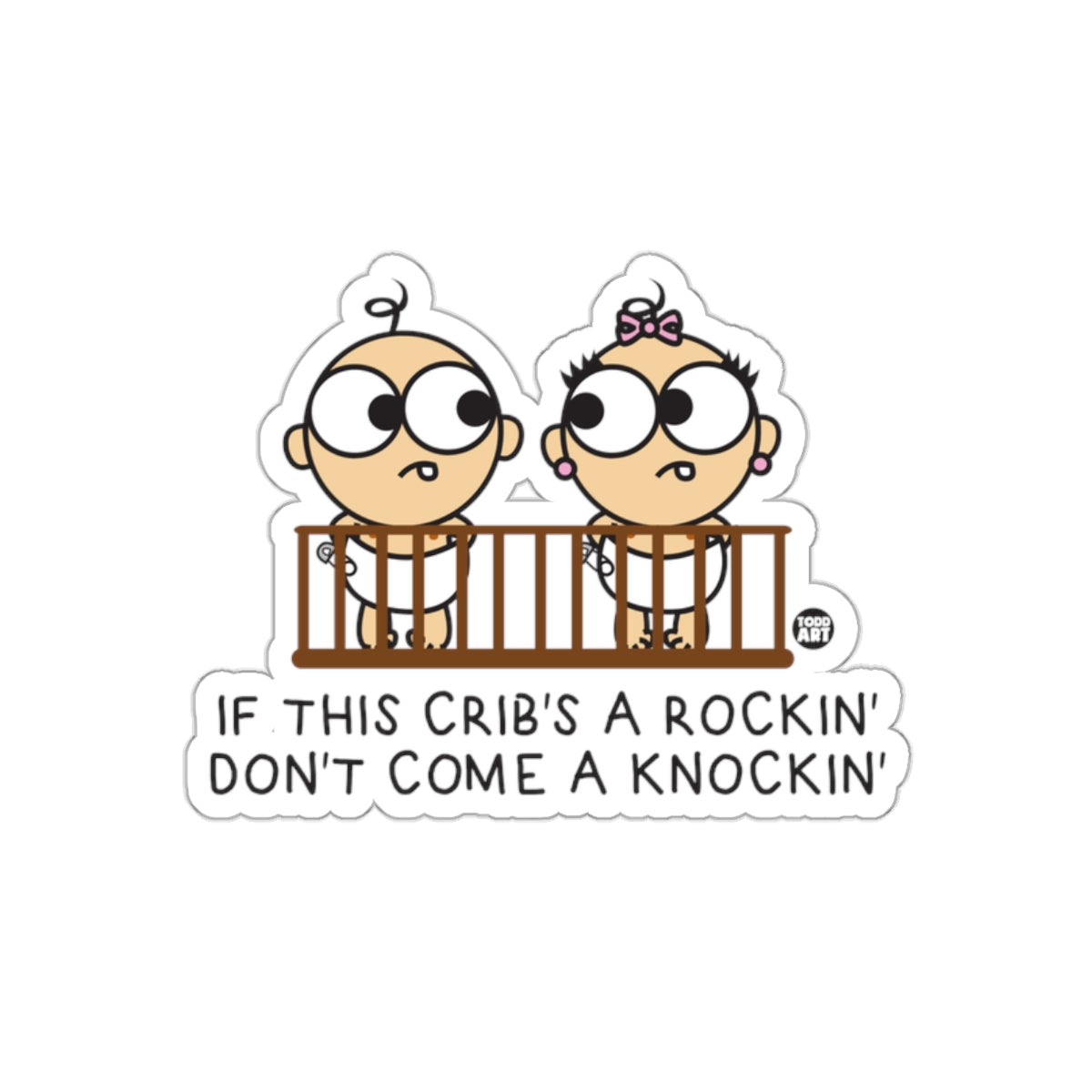 If This Crib's a Rockin Don't Come a Knockin' sticker