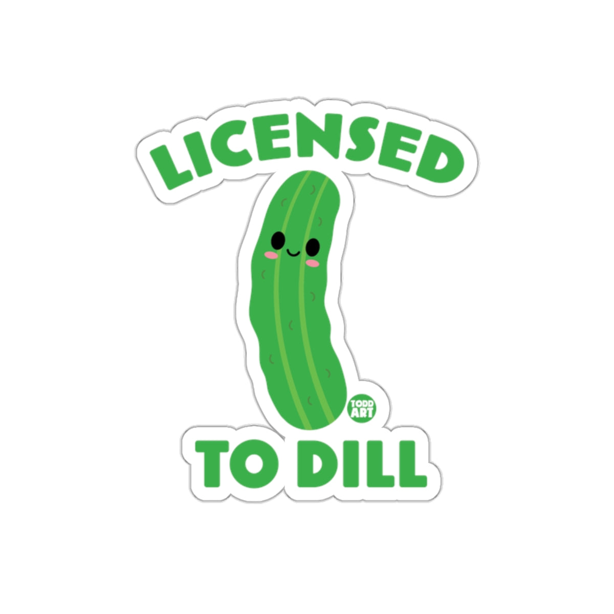 Licensed To Dill Cute Smiling Pickle Cartoon Design sticker
