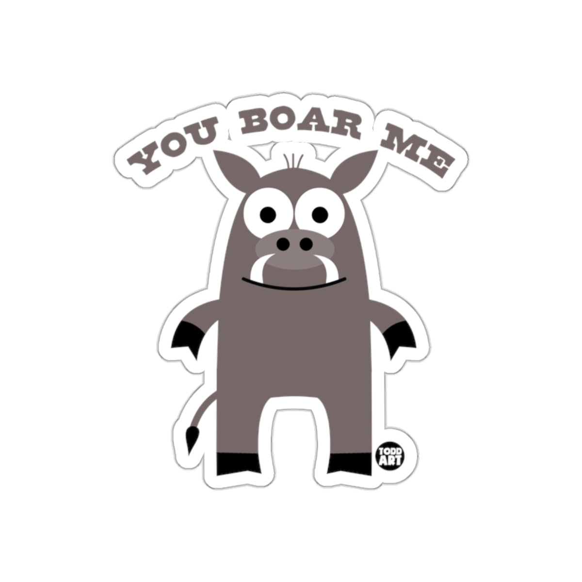 Cute You Boar Me Cartoon Animal Illustration sticker