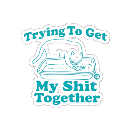 Trying To Get My Shit Together Cat and Fish sticker