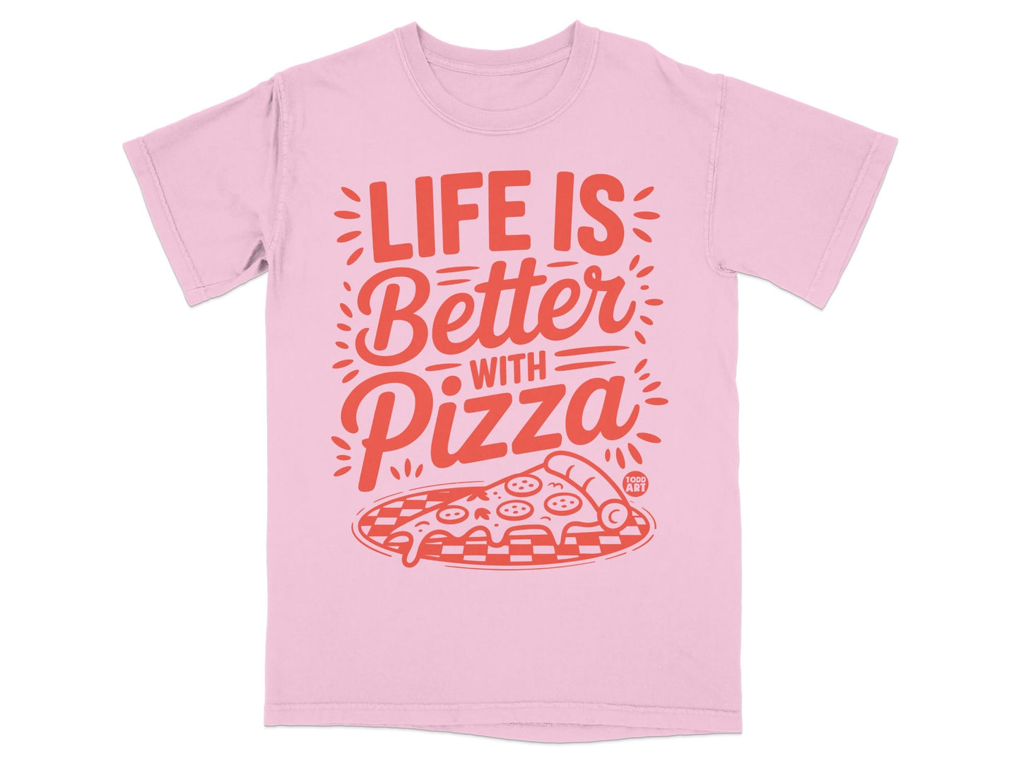 Pink t-shirt with "Life is Better with Pizza" text and a pizza slice.
