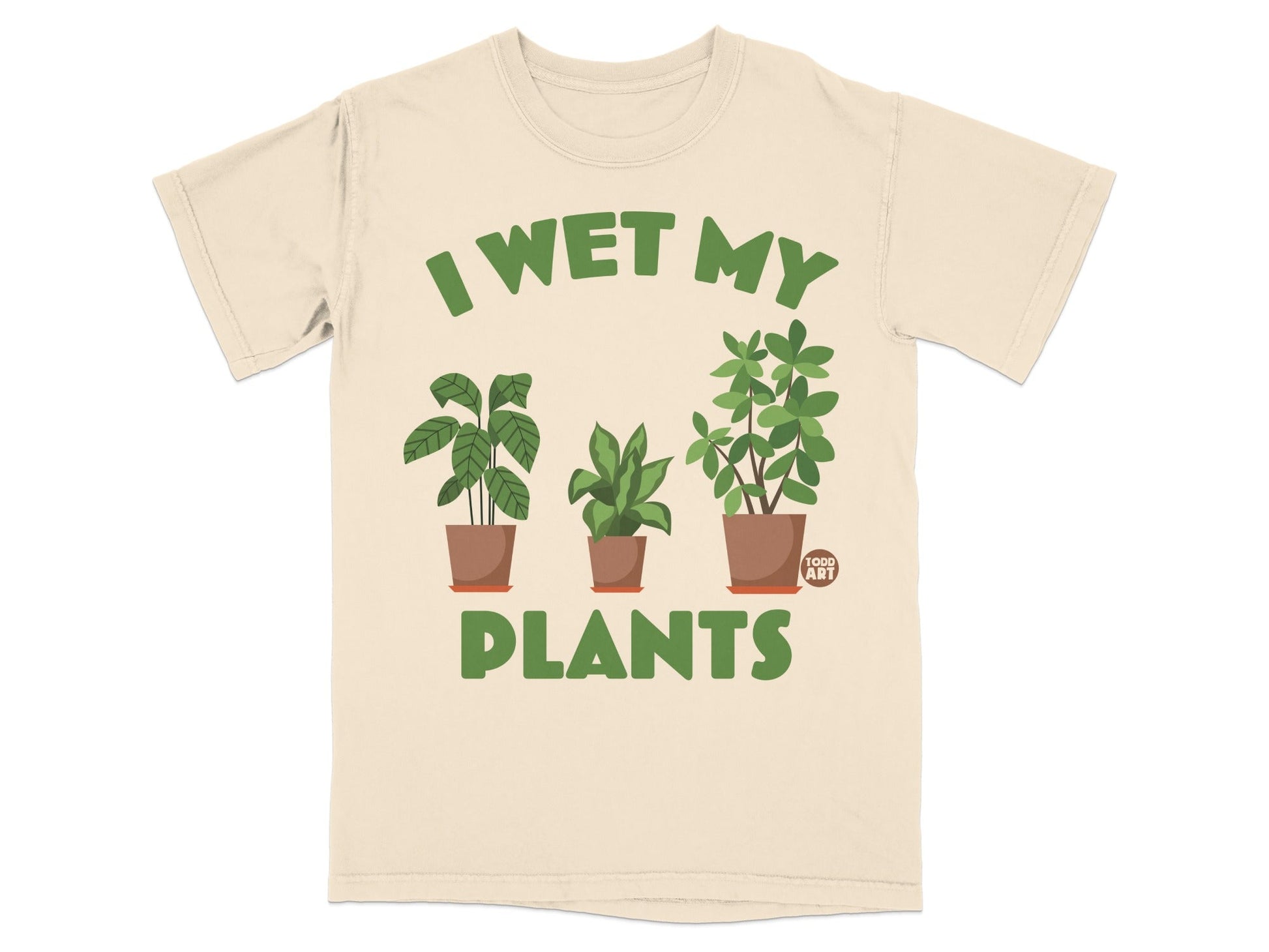 Cream t-shirt with "I WET MY PLANTS" text and three potted plants.