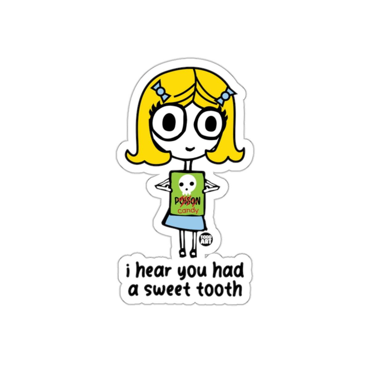 I Hear You Had A Sweet Tooth Poison Candy Sticker
