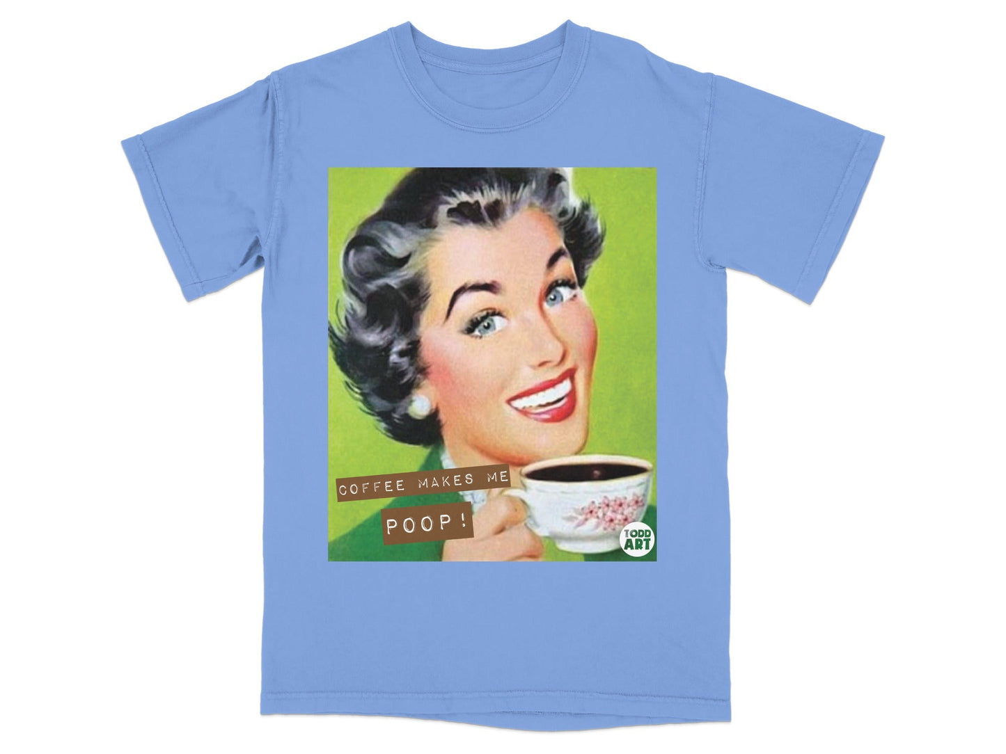Vintage illustration of woman with coffee mug and text "COFFEE MAKES ME POOP!".