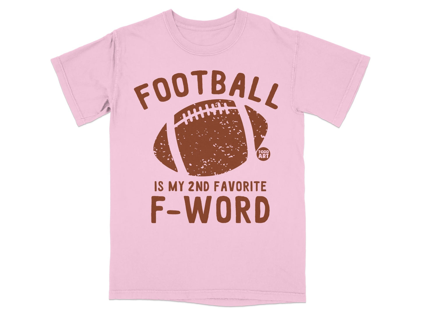 Pink t-shirt with "FOOTBALL IS MY 2ND FAVORITE F-WORD" and football graphic.
