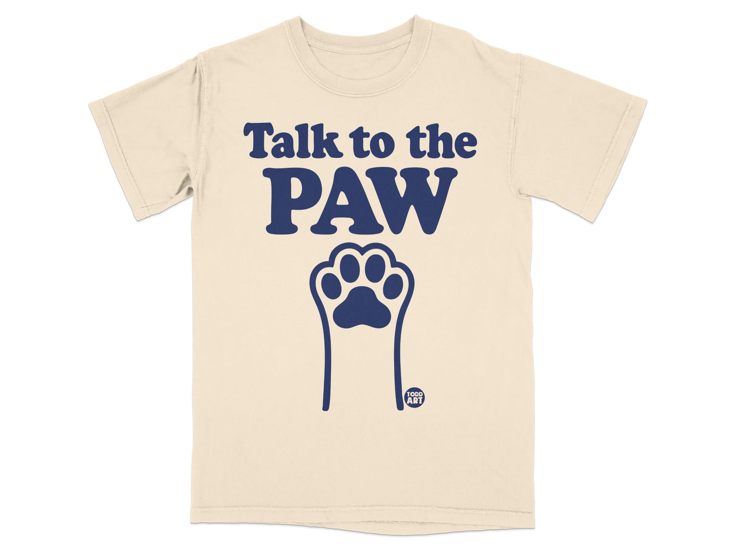 Talk to the Paw Cute Funny Dog Lover T-shirt