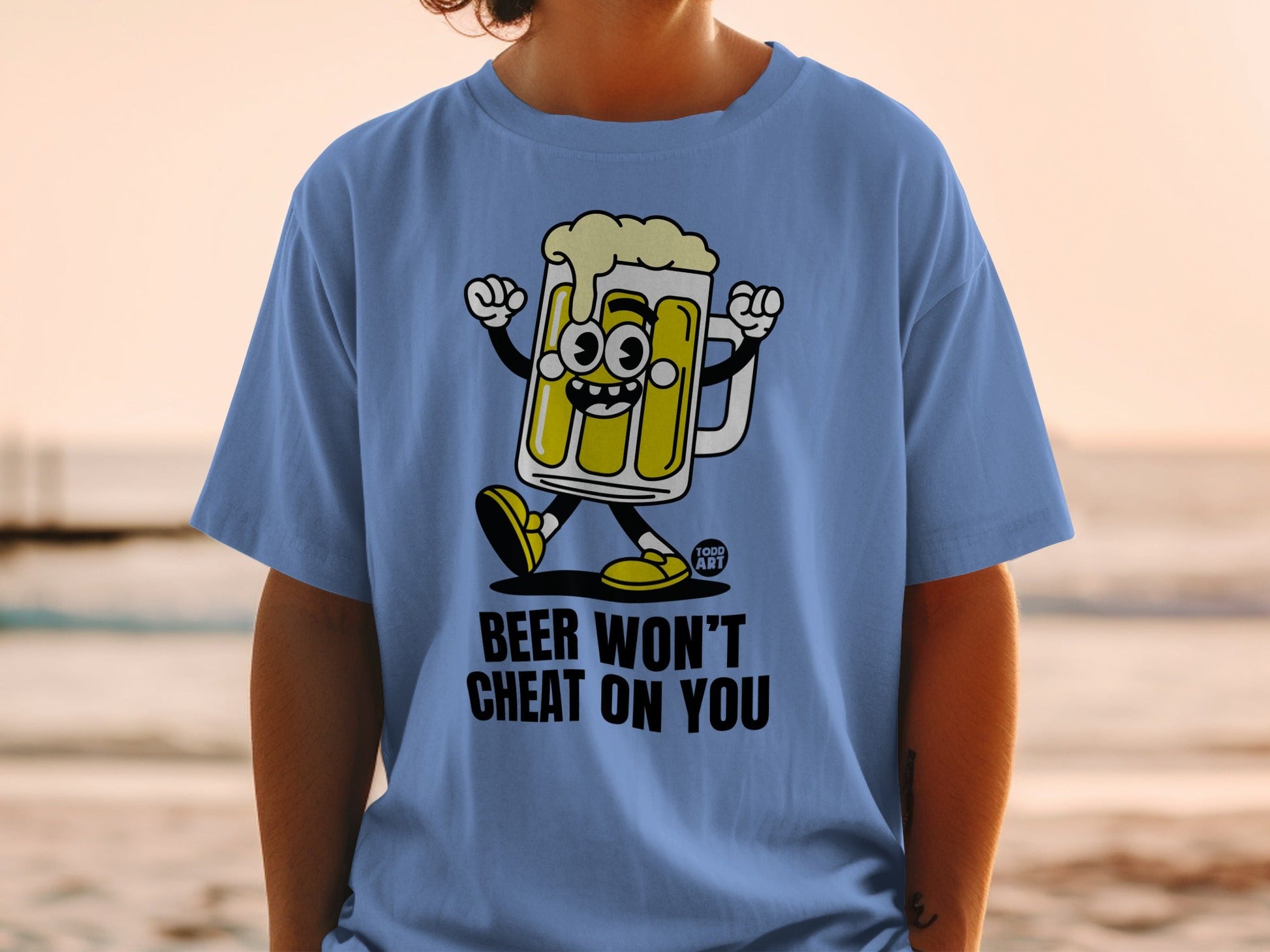 Beer Won't Cheat On You Graphic T-Shirt