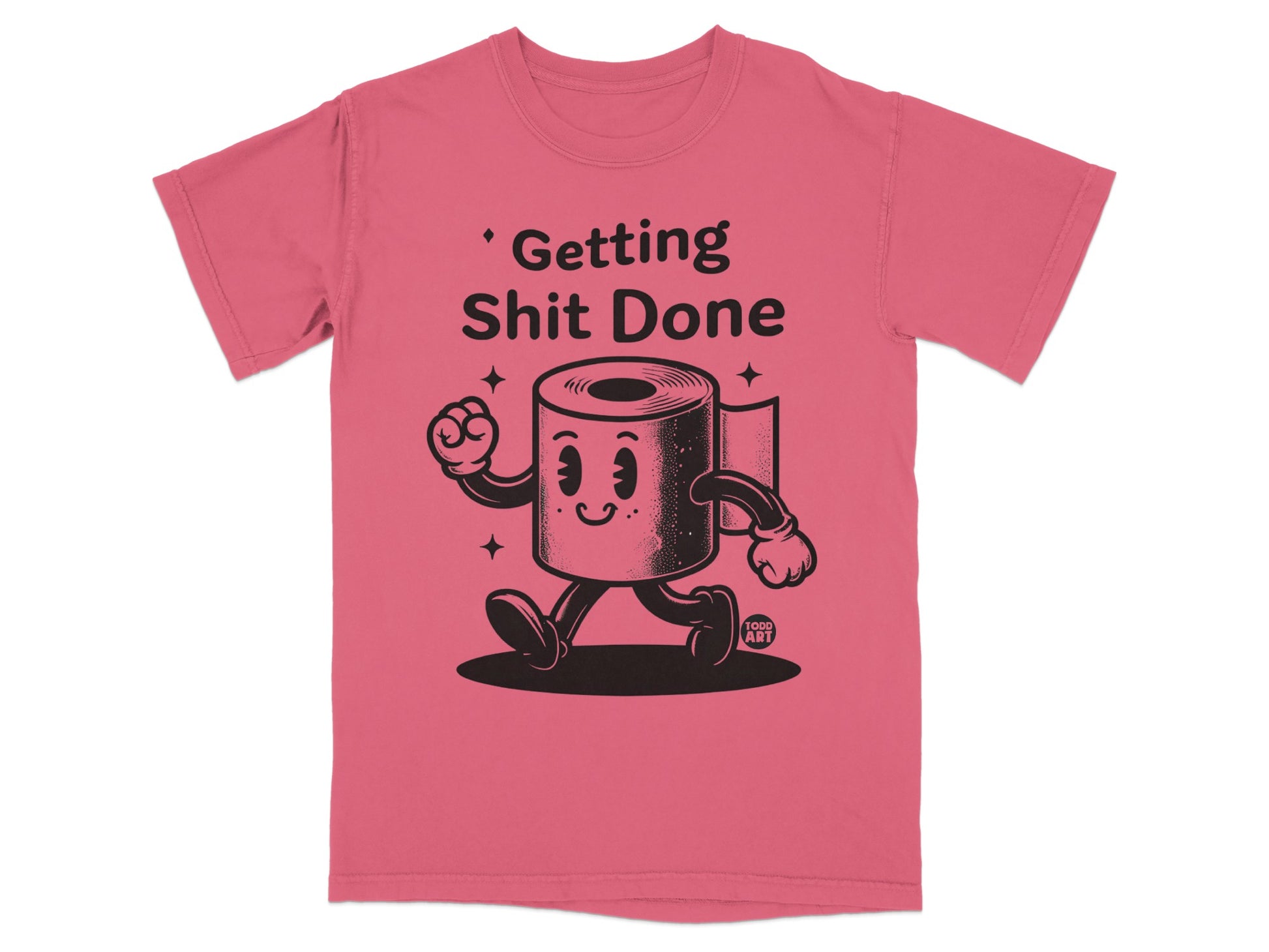 Pink t-shirt with cartoon toilet paper saying "Getting Shit Done".