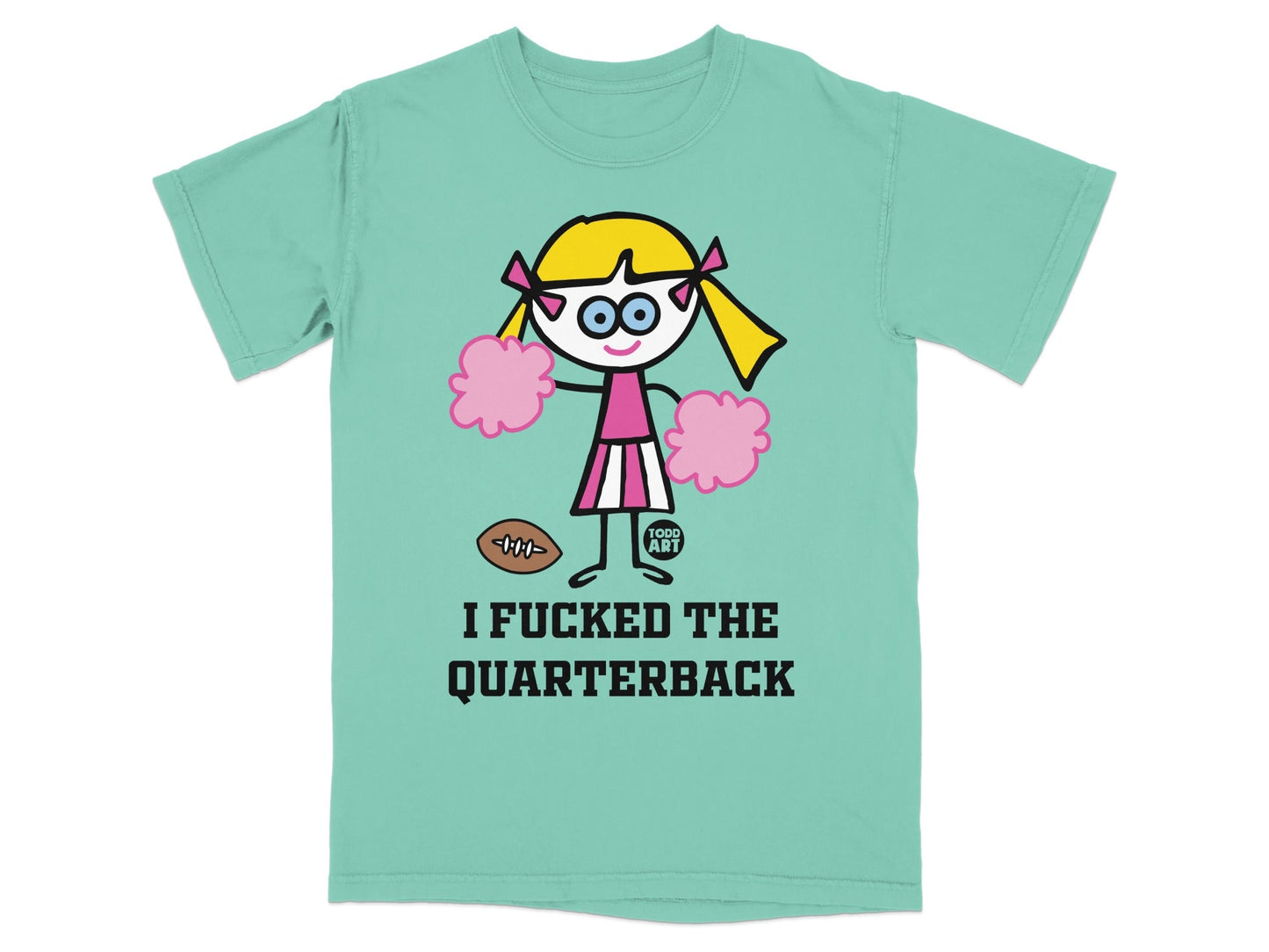 I Fucked The Quarterback Funny Cheerleader T-Shirt