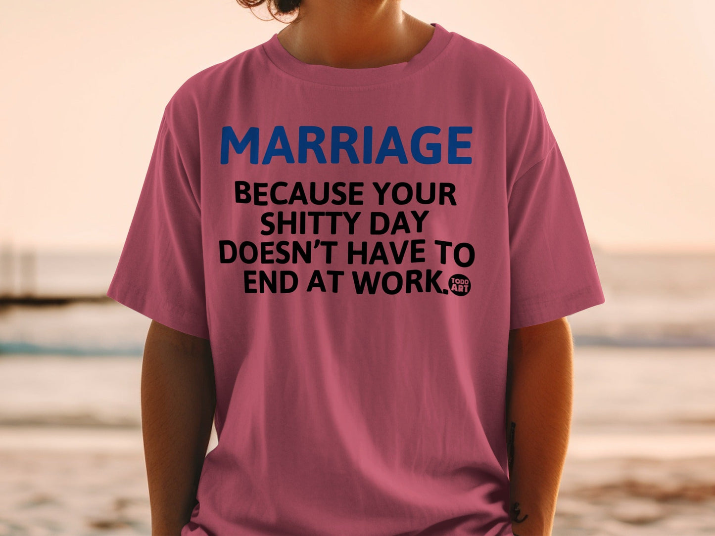 Marriage Humorous Quote Shirt for Fun Apparel