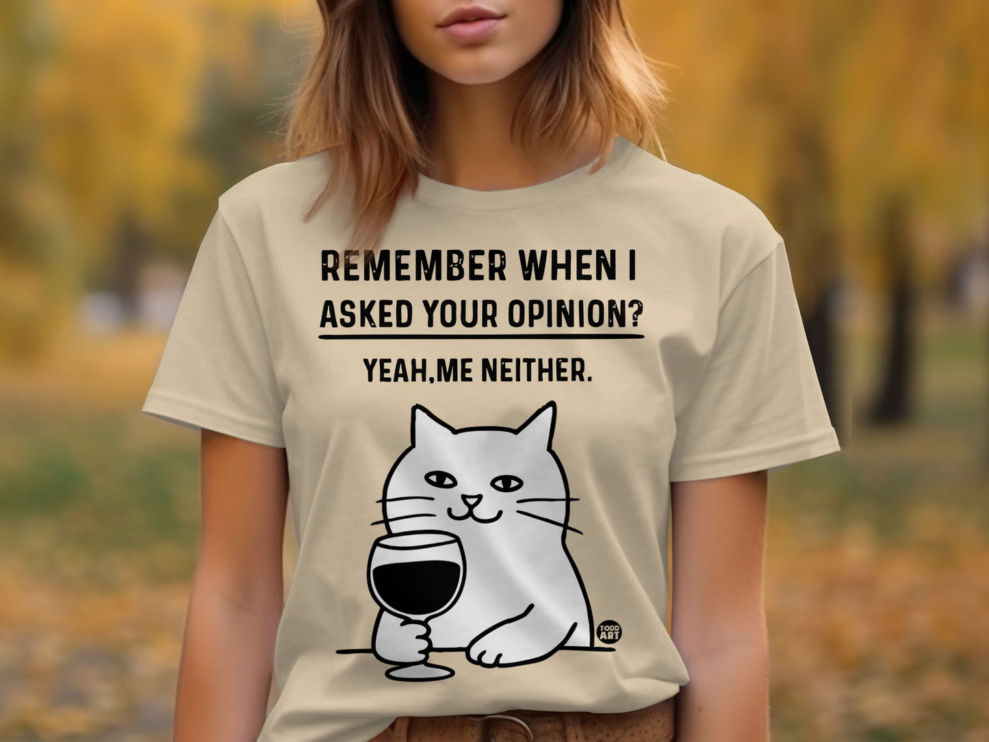 Funny Cat Graphic Tee Remember When I Asked Your Opinion Shirt