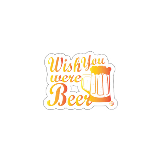 Wish You Were Beer Sticker Funny Creative Design