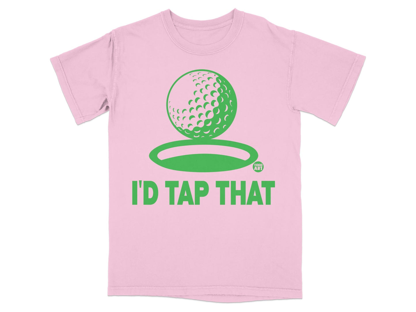 Pink t-shirt with green golf ball and "I'd Tap That" text.