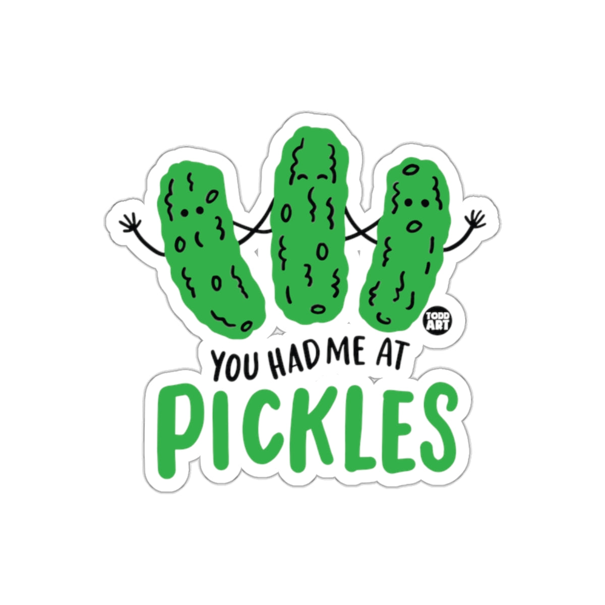 You Had Me At Pickles Funny Foodie sticker
